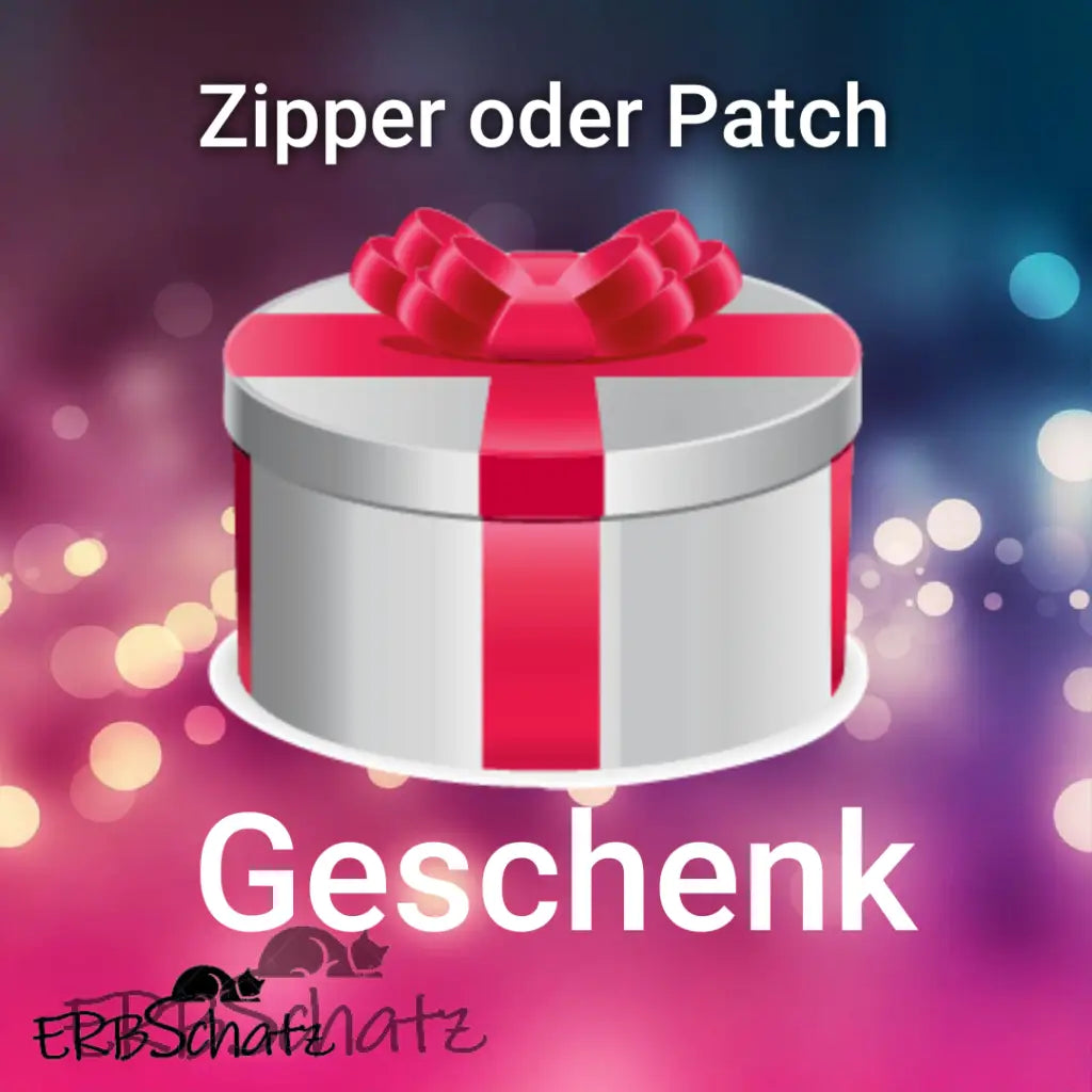 Geschenk 1 Zipper od. Patch - Gift